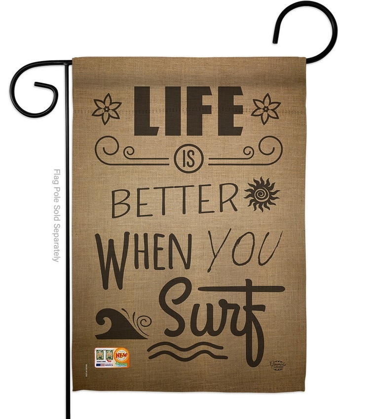Life Is Better When You Surf Garden Flag
