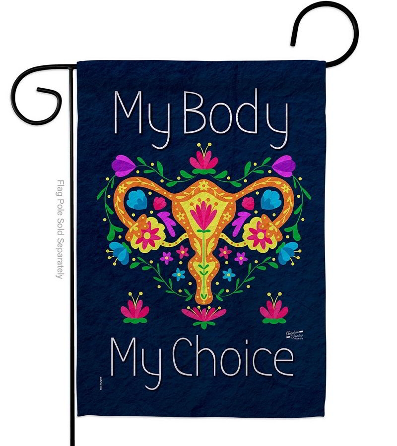 My Body My Choice Garden Flag