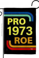 Pro 1973 Roe Garden Flag