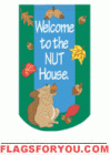 "Welcome To The Nut House" House Flag