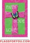 Faith, Hope and Love Garden Flag