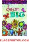 Dream Big Garden Flag