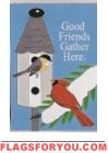 Good Friends Gather Here Garden Flag