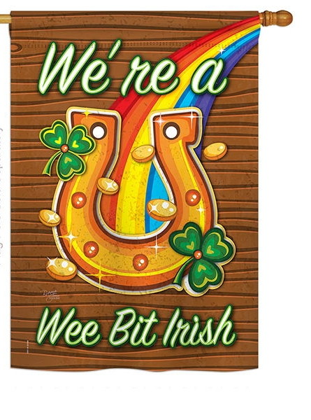 We\'re a Wee Bit Irish House Flag