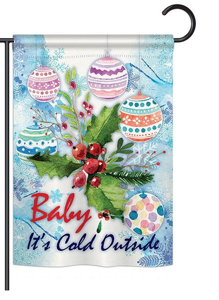 Baby It\'s Cold Garden Flag