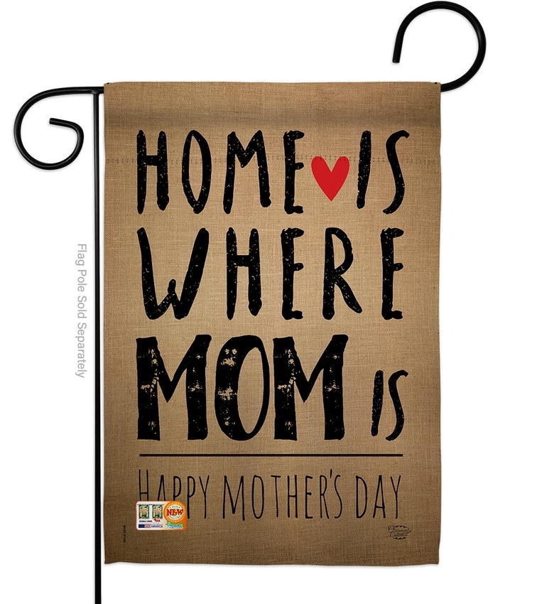 Home Is Where Mom Is Garden Flag