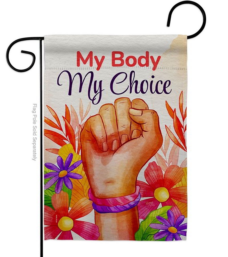 My Right My Choice Garden Flag