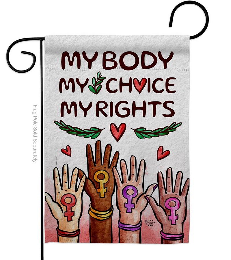 My Choice My Right Garden Flag