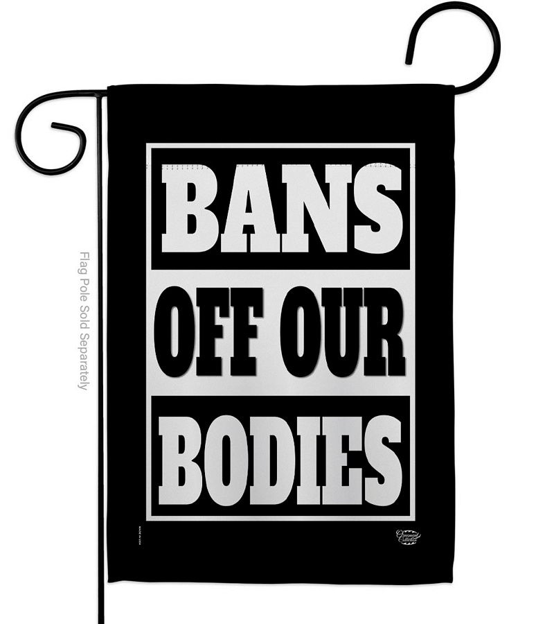 Bans Off Our Bodies Garden Flag