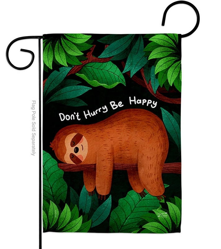 Don\'t Hurry Garden Flag