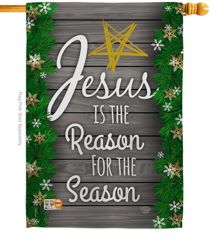 Jesus Is The Reason For Season House Flag