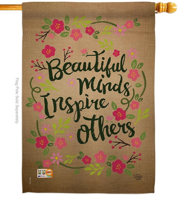 Beautiful Minds Inspire Others House Flag