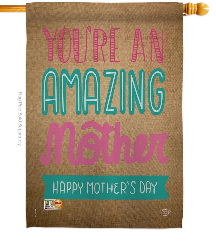 You\'re An Amazing Mother House Flag