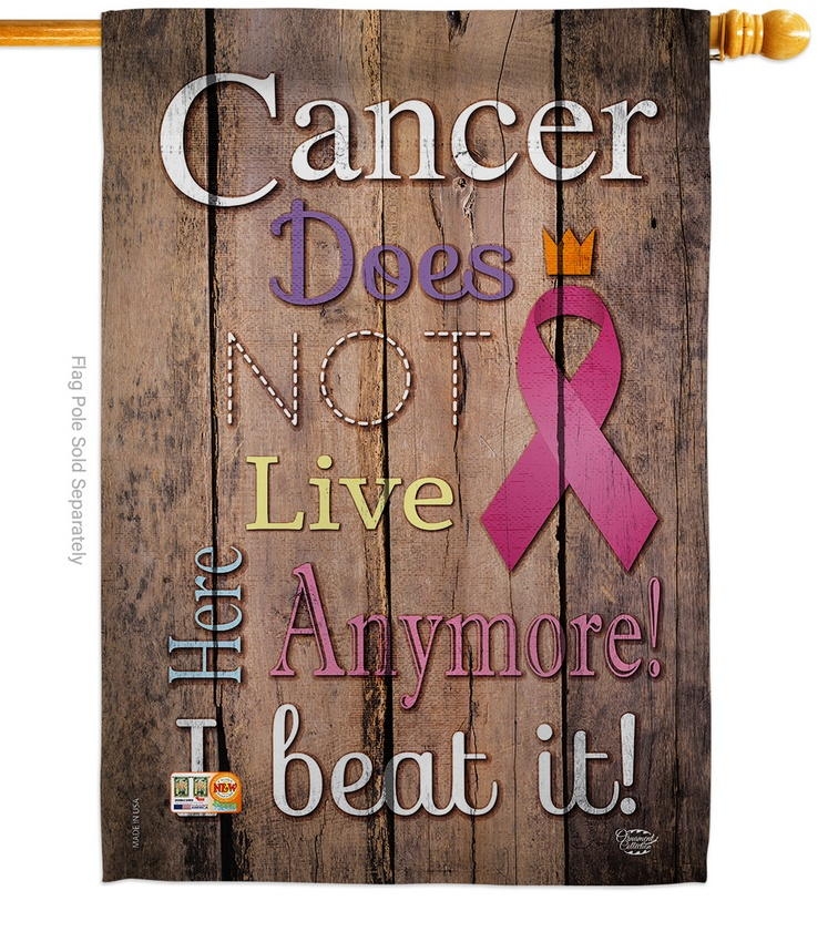Cancer Does Not Live Here Anymore House Flag