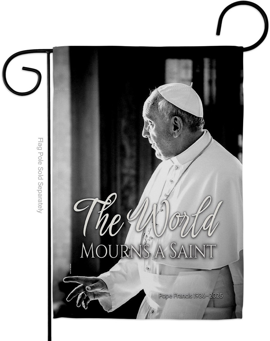 World Mourns Saint Pope Francis Garden Flag