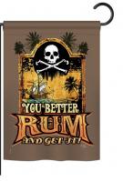 You Better Rum & Get It Garden Flag