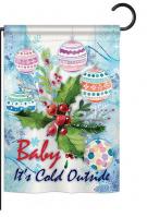 Baby It\'s Cold Garden Flag