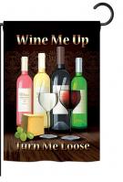 Wine Me Up, Turn Me Loose Garden Flag