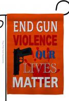 End Gun Life Matter Garden Flag