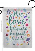 He First Love Us Garden Flag