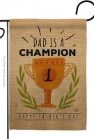 Dad Is Champion Garden Flag