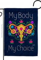 My Body My Choice Garden Flag