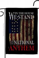 We Stand For National Anthem Garden Flag