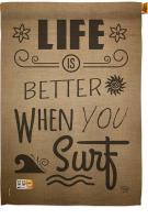 Life Is Better When You Surf House Flag
