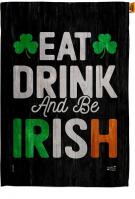 Eat Drink Be Irish Decorative House Flag